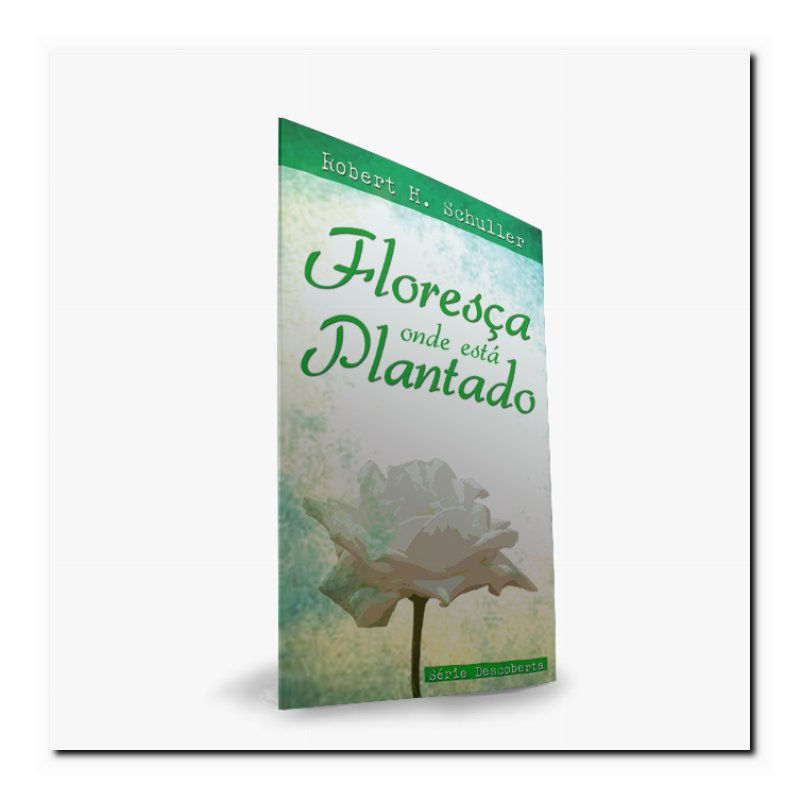 FLORESÇA ONDE ESTÁ PLANTADO (LIVRETE)