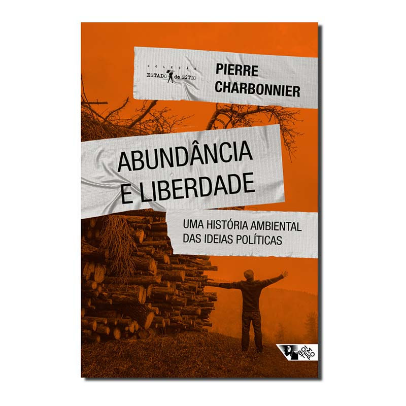 ABUNDÂNCIA E LIBERDADE - UMA HISTÓRIA AMBIENTAL DAS IDEIAS POLÍTICAS