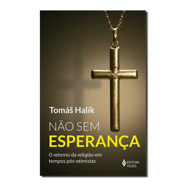 NÃO SEM ESPERANÇA: O RETORNO DA RELIGIÃO EM TEMPOS PÓS-OTIMISTAS