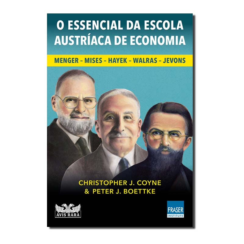 O ESSENCIAL DA ESCOLA AUSTRÍACA DE ECONOMIA