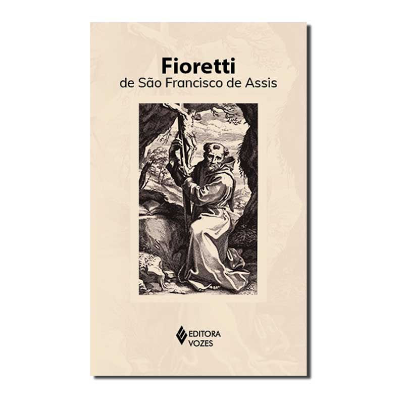 FIORETTI DE SÃO FRANCISCO DE ASSIS