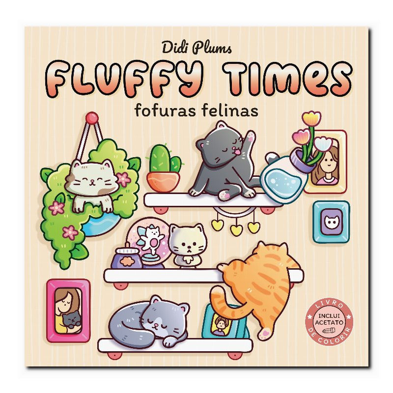 FOFURAS FELINAS (LIVRO DE COLORIR FLUFFY TIMES)