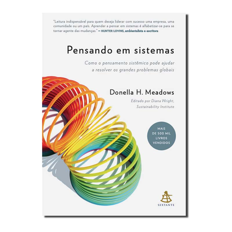 PENSANDO EM SISTEMAS - COMO O PENSAMENTO SISTÊMICO PODE AJUDAR A RESOLVER OS ...