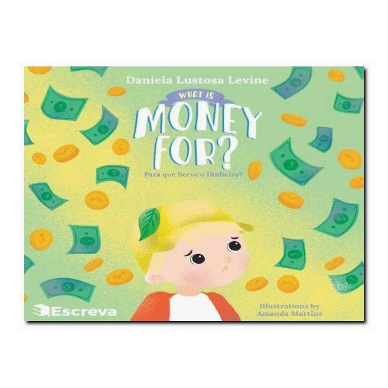 WHAT IS MONEY FOR? / PARA QUE SERVE O DINHEIRO?