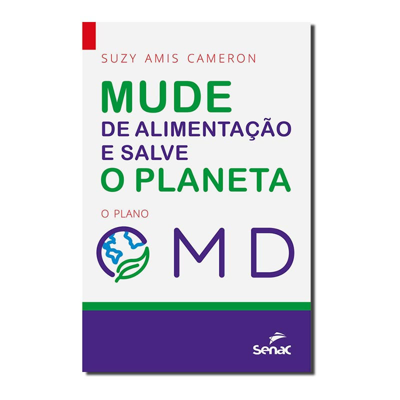 MUDE SUA ALIMENTAÇÃO E SALVE O PLANETA - O PLANO OMD