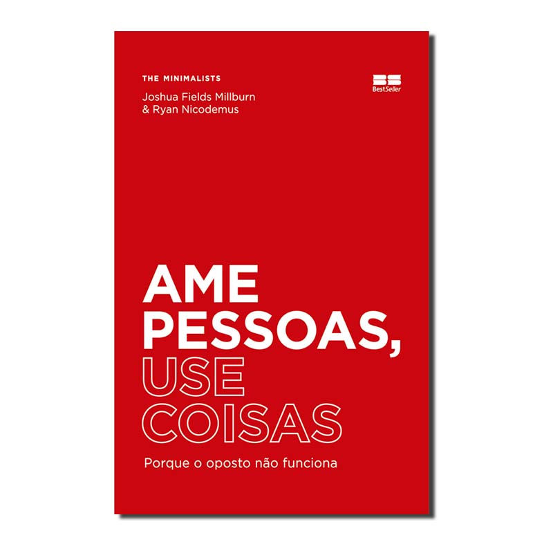 AME PESSOAS, USE COISAS
