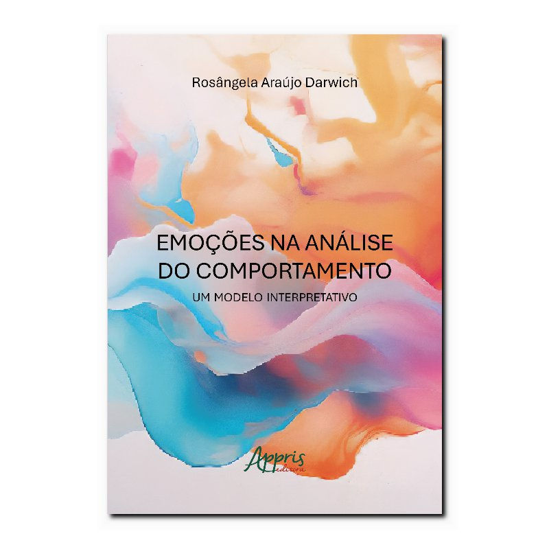 EMOÇÕES NA ANÁLISE DO COMPORTAMENTO - UM MODELO INTERPRETATIVO