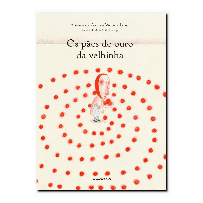 OS PÃES DE OURO DA VELHINHA