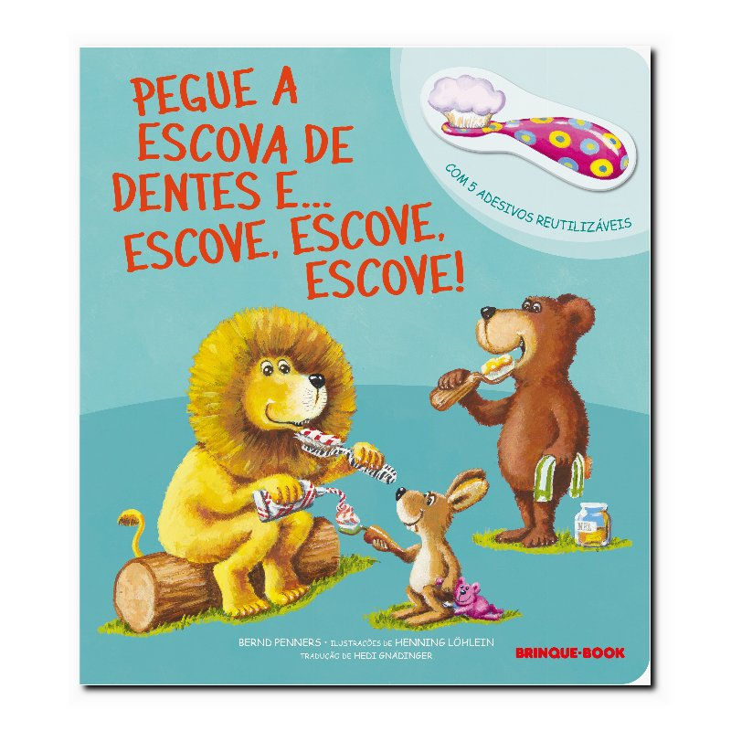 PEGUE A ESCOVA DE DENTES E... ESCOVE, ESCOVE, ESCOVE!