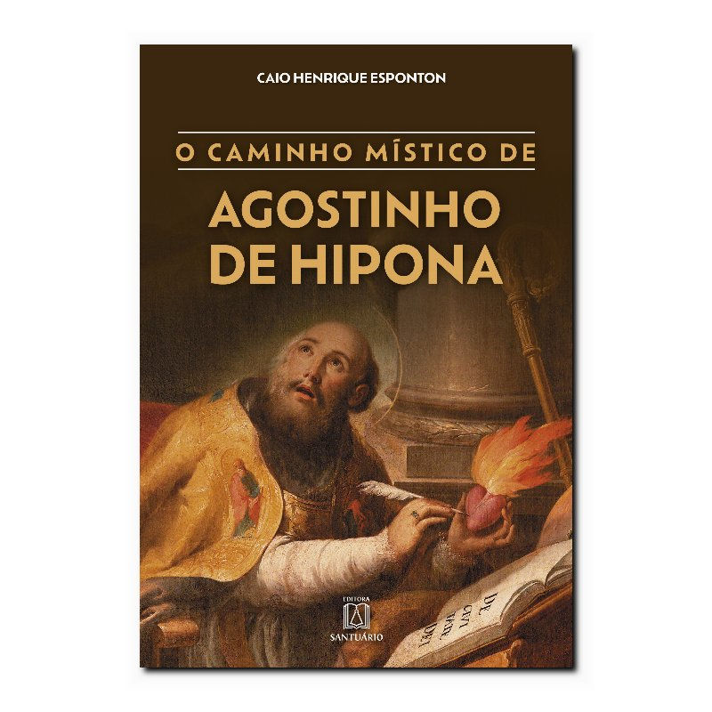 O CAMINHO MÍSTICO DE AGOSTINHO DE HIPONA