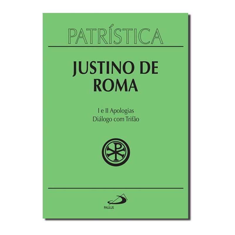 PATRÍSTICA VOL. 3 - JUSTINO DE ROMA - I E II APOLOGIAS - DIÁLOGO COM TRIFÃO