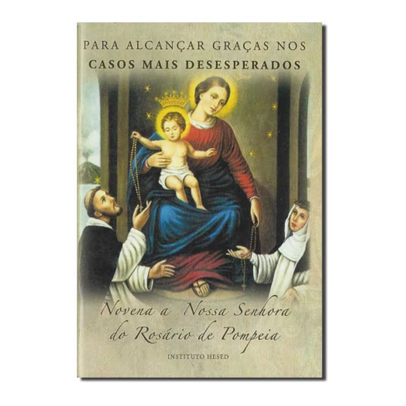 NOVENA A NOSSA SENHORA DO ROSÁRIO DE POMPEIA - PARA ALCANÇAR GRAÇAS NOS CASOS...
