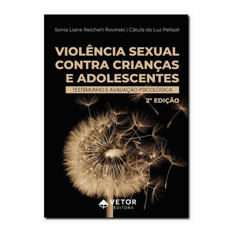 VIOLÊNCIA SEXUAL CONTRA CRIANÇAS E ADOLESCENTES - 2ª EDIÇÃO