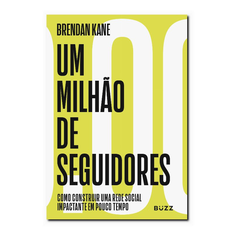 UM MILHÃO DE SEGUIDORES - COMO CONSTRUIR UMA REDE SOCIAL IMPACTANTE EM POUCO ...