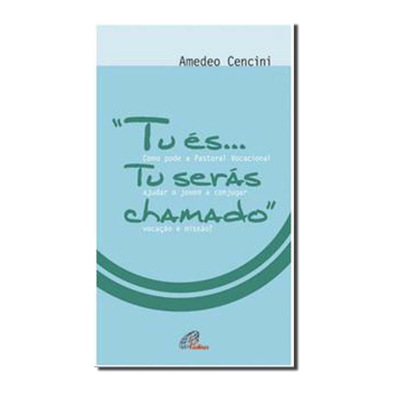 TU ÉS TU SERÁS CHAMADO