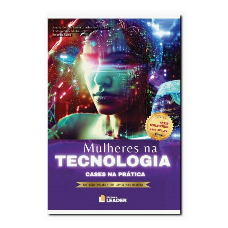 MULHERES NA TECNOLOGIA - CASES NA PRÁTICA