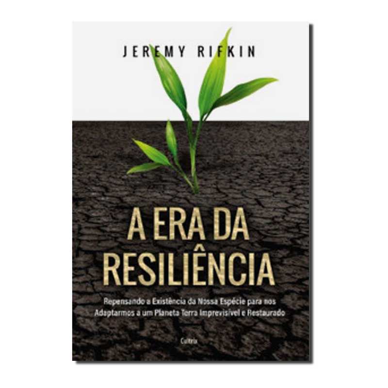 A ERA DA RESILIÊNCIA: REPENSANDO A EXISTÊNCIA DA NOSSA ESPÉCIE PARA NOS ADAPT...