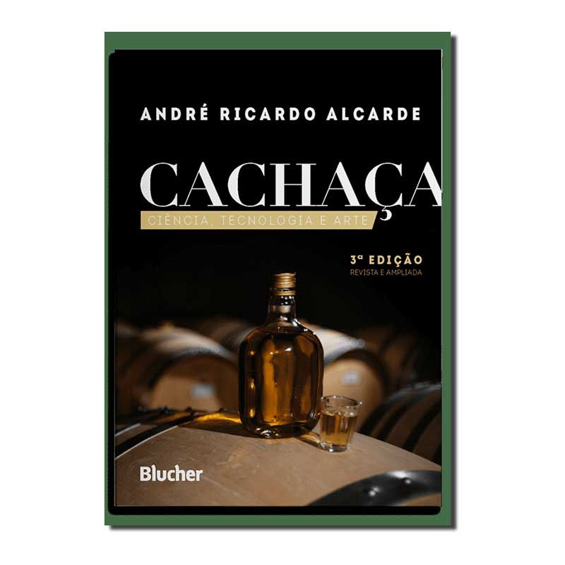 CACHAÇA: CIÊNCIA, TECNOLOGIA E ARTE
