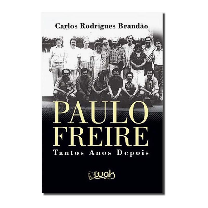 PAULO FREIRE - TANTOS ANOS DEPOIS