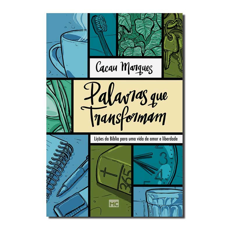 PALAVRAS QUE TRANSFORMAM: LIÇÕES DA BÍBLIA PARA UMA VIDA DE AMOR E LIBERDADE