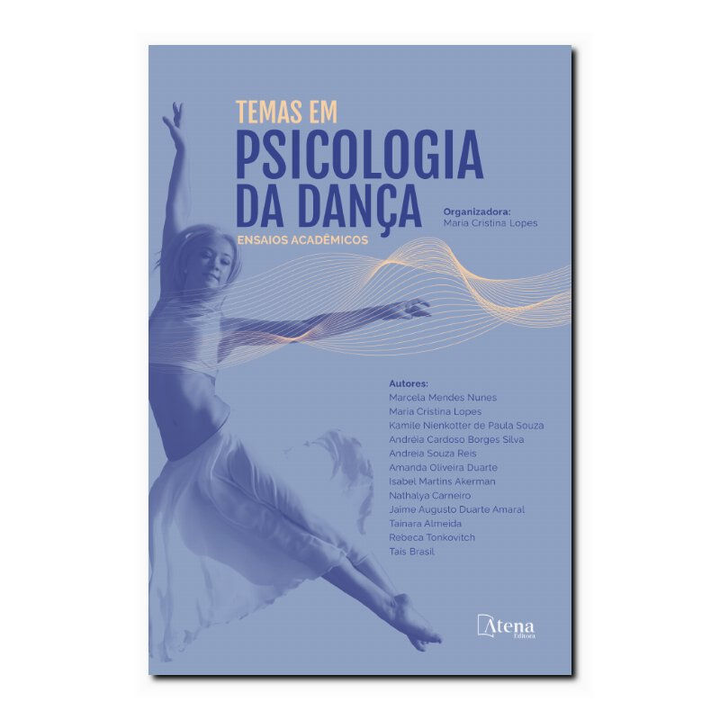 TEMAS EM PSICOLOGIA DA DANÇA: ENSAIOS ACADÊMICOS