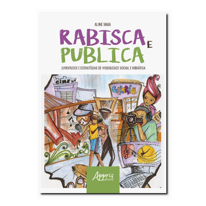 RABISCA E PÚBLICA: JUVENTUDES E ESTRATÉGIAS DE VISIBILIDADE SOCIAL E MIDIÁTICA