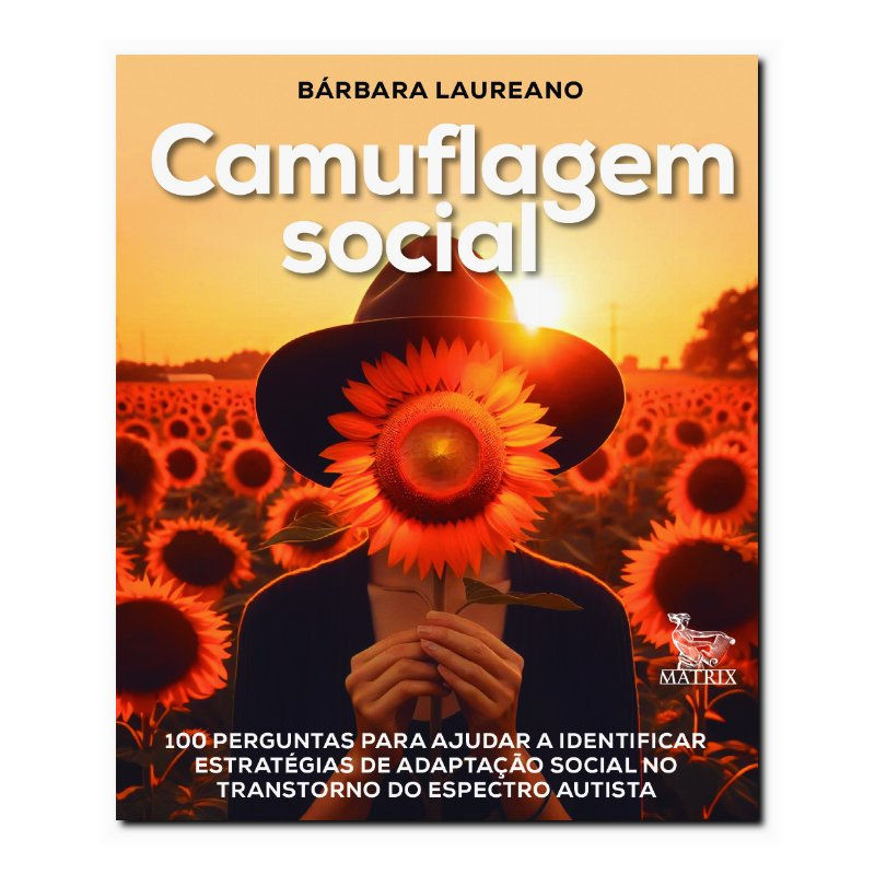 CAMUFLAGEM SOCIAL: 100 PERGUNTAS PARA AJUDAR A IDENTIFICAR ESTRATÉGIAS DE ADA...