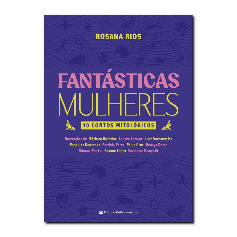 FANTÁSTICAS MULHERES: 10 CONTOS MITOLÓGICOS