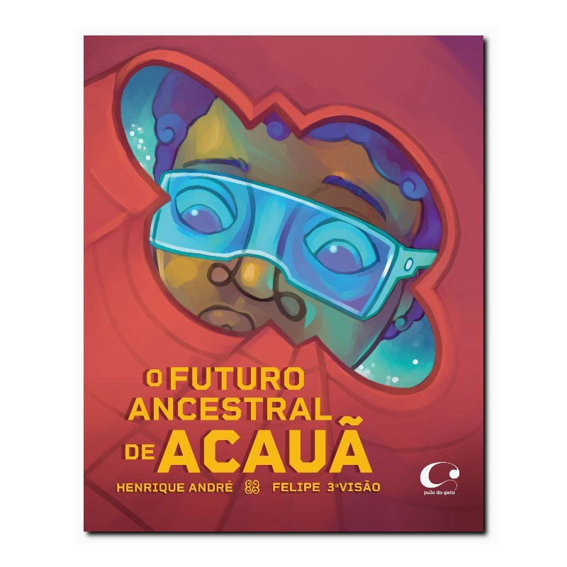 O FUTURO ANCESTRAL DE ACAUÃ
