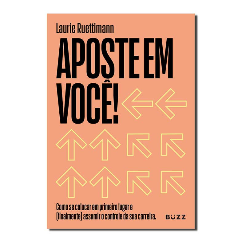 APOSTE EM VOCÊ: COMO SE COLOCAR EM PRIMEIRO LUGAR E (FINALMENTE) ASSUMIR O CO...