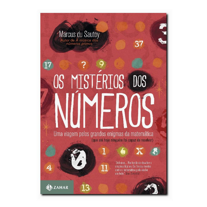 OS MISTÉRIOS DOS NÚMEROS: UMA VIAGEM PELOS GRANDES ENIGMAS DA MATEMÁTICA (QUE...