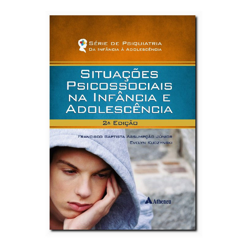 SITUAÇÕES PSICOSSOCIAIS NA INFÂNCIA E ADOLESCÊNCIA