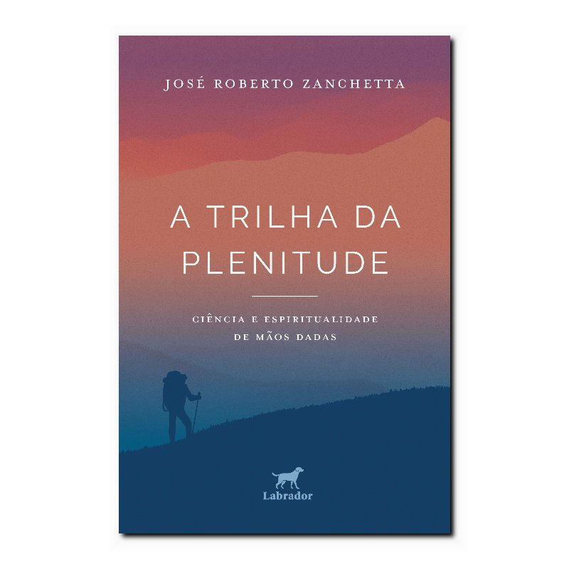 A TRILHA DA PLENITUDE: CIÊNCIA E ESPIRITUALIDADE DE MÃOS DADAS