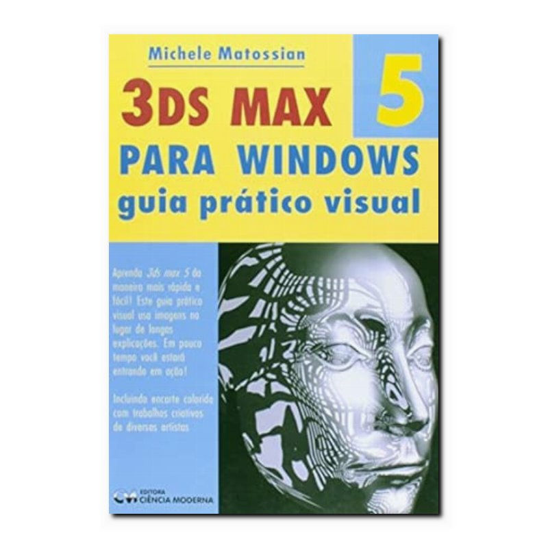 3DS MAX 5 PARA WINDOWS: GUIA PRATICO VISUAL - 1