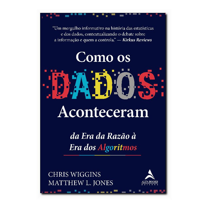 COMO OS DADOS ACONTECERAM - DA ERA DA RAZÃO À ERA DOS ALGORITMOS