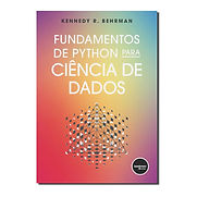 FUNDAMENTOS DE PYTHON PARA CIÊNCIA DE DADOS