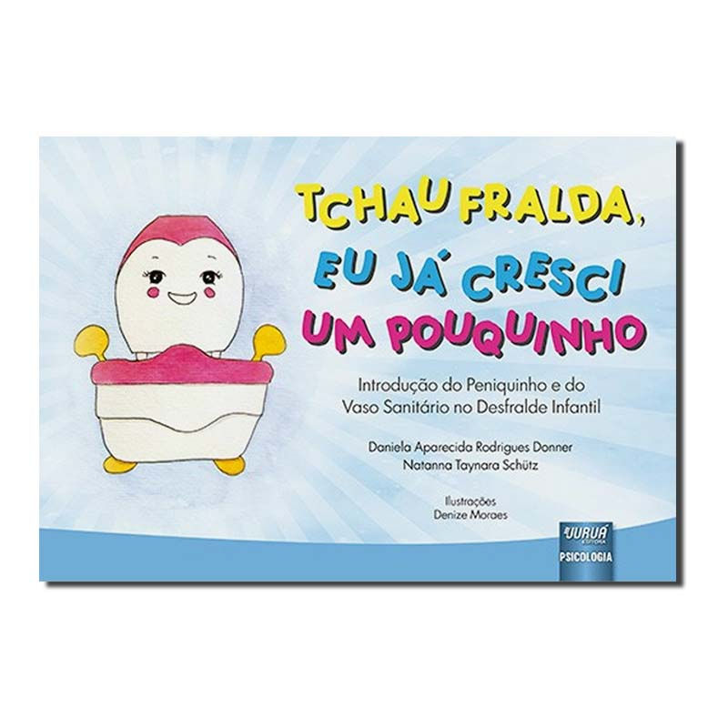 TCHAU FRALDA, EU JÁ CRESCI UM POUQUINHO - INTRODUÇÃO DO PENIQUINHO E DO VASO ...