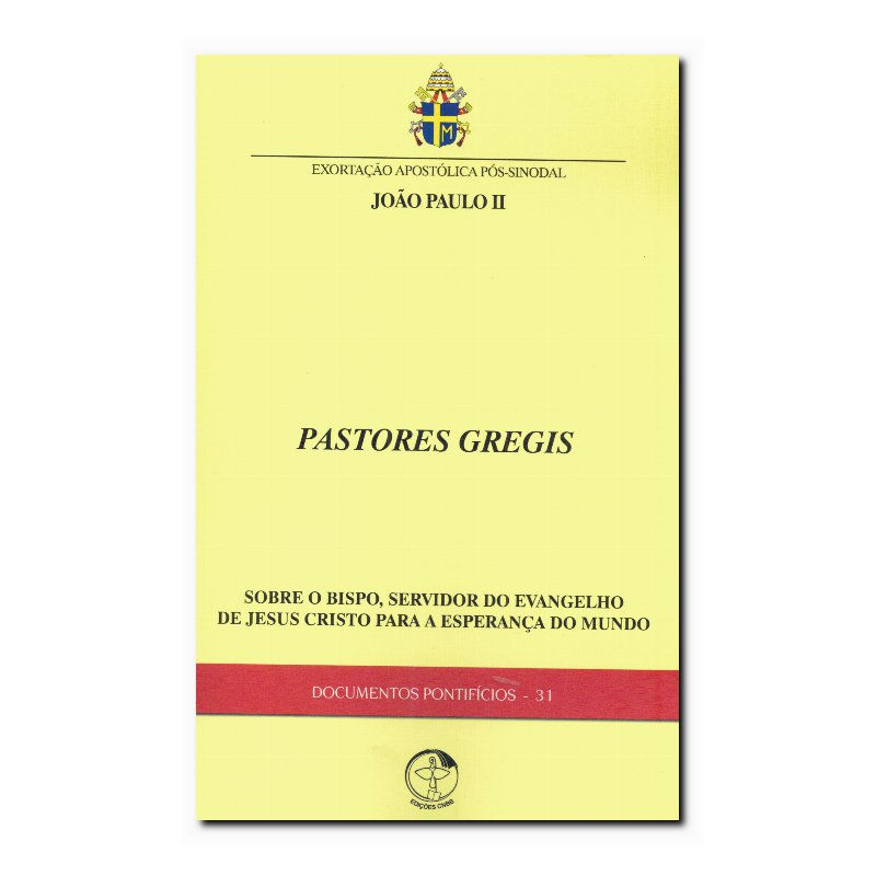 DOCUMENTOS PONTIFÍCIOS 31 - PASTORES GREGIS - SOBRE O BISPO SERVIDOR DO EVANG...