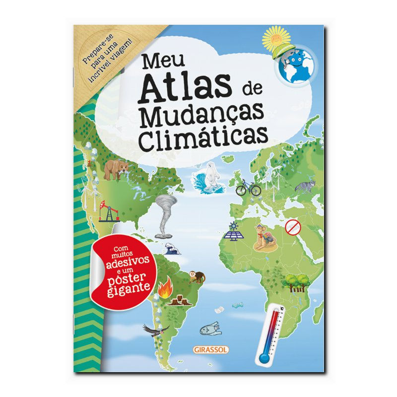MEU ATLAS DE MUDANÇAS CLIMÁTICAS - PREPARADO PARA CONHECER O QUE IMPACTA O CL...