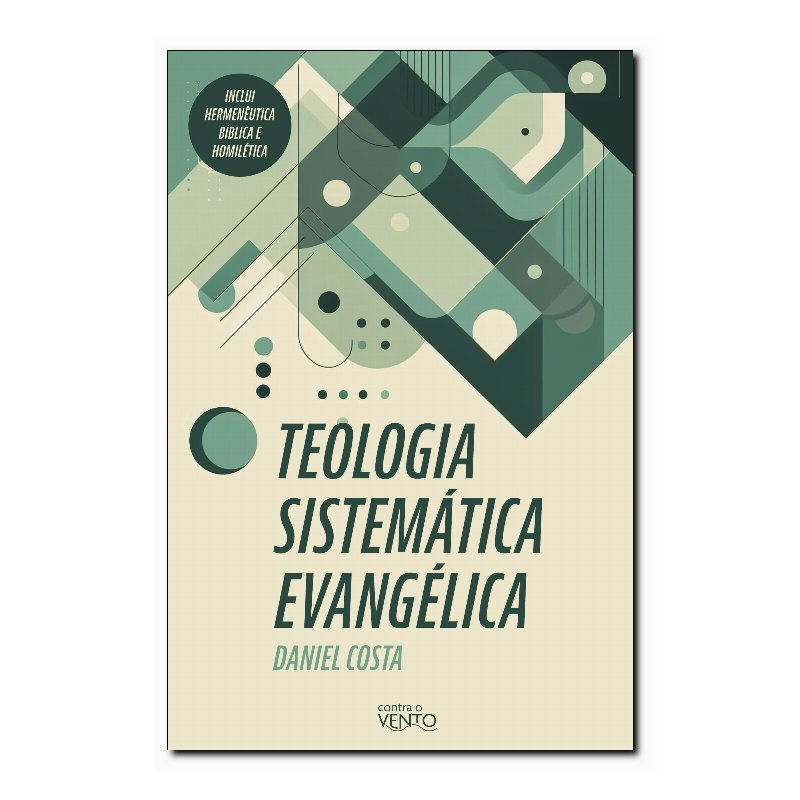 TEOLOGIA SISTEMÁTICA EVANGÉLICA