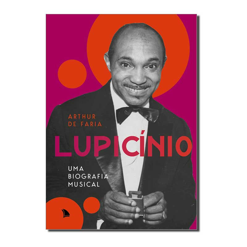 LUPICÍNIO: UMA BIOGRAFIA MUSICAL