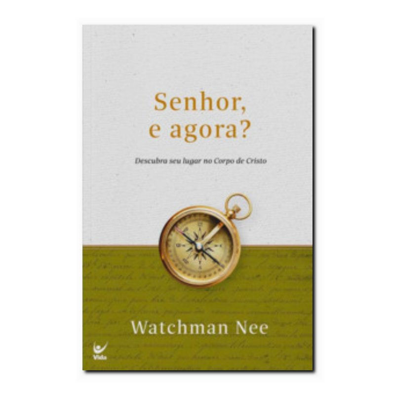 SENHOR, E AGORA?: DESCUBRA SEU LUGAR NO CORPO DE CRISTO