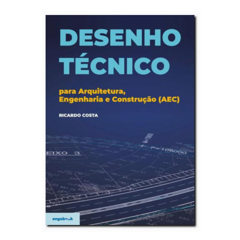 DESENHO TÉCNICO PARA ARQUITETURA, ENGENHARIA E CONSTRUÇÃO (AEC)