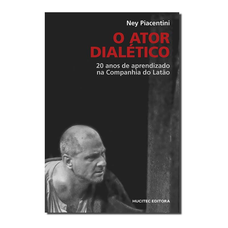 O ATOR DIALÉTICO: 20 ANOS DE APRENDIZADO NA COMPANHIA DO LATÃO