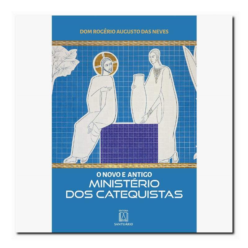 O NOVO E ANTIGO MINISTÉRIO DOS CATEQUISTAS