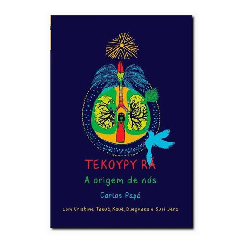 TEKOYPY RÃ: A ORIGEM DE NÓS