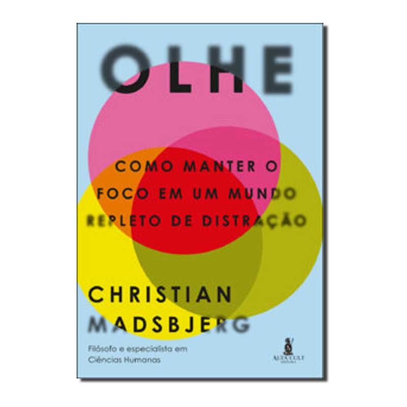 OLHE: COMO MANTER O FOCO EM UM MUNDO REPLETO DE DISTRAÇÃO?