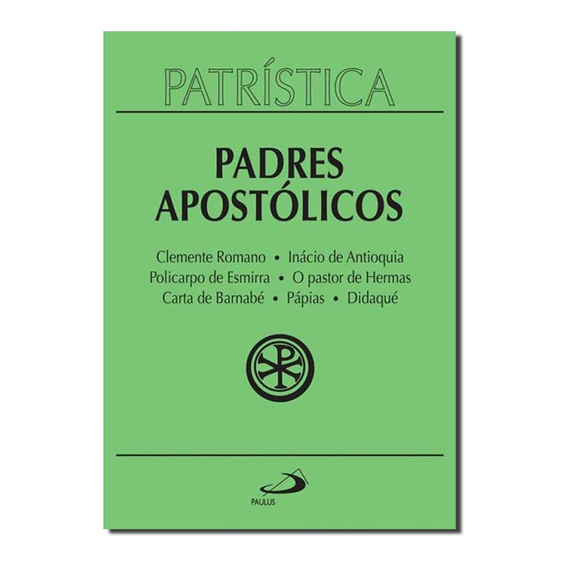 PATRÍSTICA VOL. 1 - PADRES APOSTOLICOS