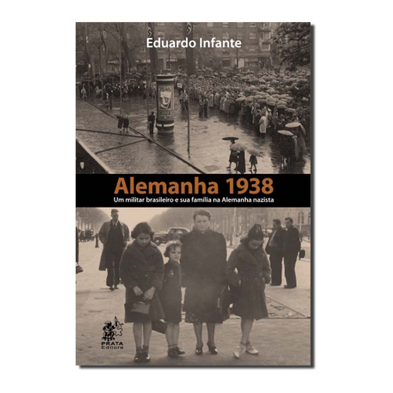 ALEMANHA 1938 - UM MILITAR BRASILEIRO E SUA FAMÍLIA NA ALEMANHA NAZISTA