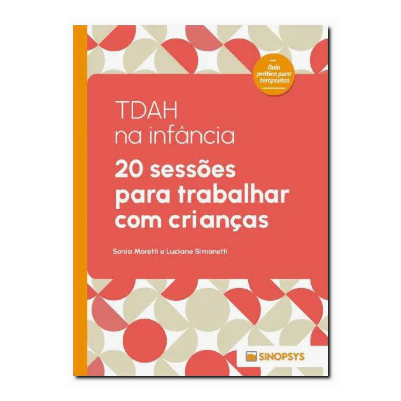 TDAH NA INFÂNCIA: 20 SESSÕES PARA TRABALHAR COM CRIANÇAS